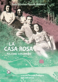 La casa-rosa. Polesine con amore - Librerie.coop
