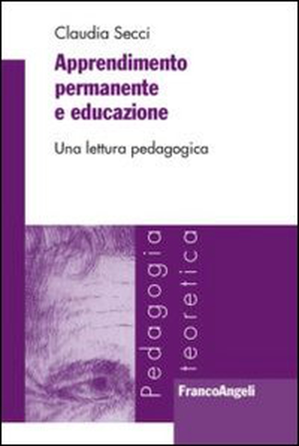 Apprendimento permanente e educazione. Una lettura pedagogica - Librerie.coop Apprendimento permanente e educazione. Una lettura pedagogica - Librerie.coop