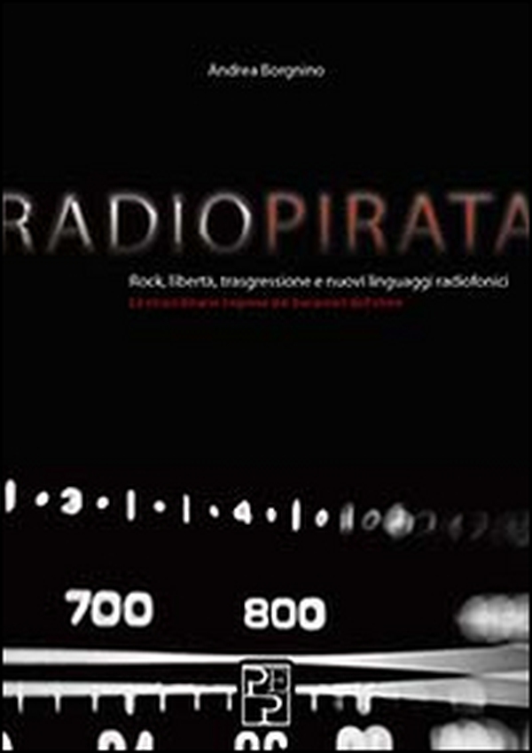 Radio pirata. Rock, libertà, trasgressione e nuovi linguaggi radiofonici. Le straordinarie imprese dei bucanieri dell'etere - Librerie.coop Radio pirata. Rock, libertà, trasgressione e nuovi linguaggi radiofonici. Le straordinarie imprese dei bucanieri dell'etere - Librerie.coop