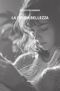 La cruda bellezza - Librerie.coop