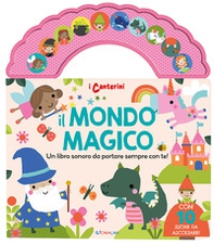 Il mondo magico. I canterini - Librerie.coop