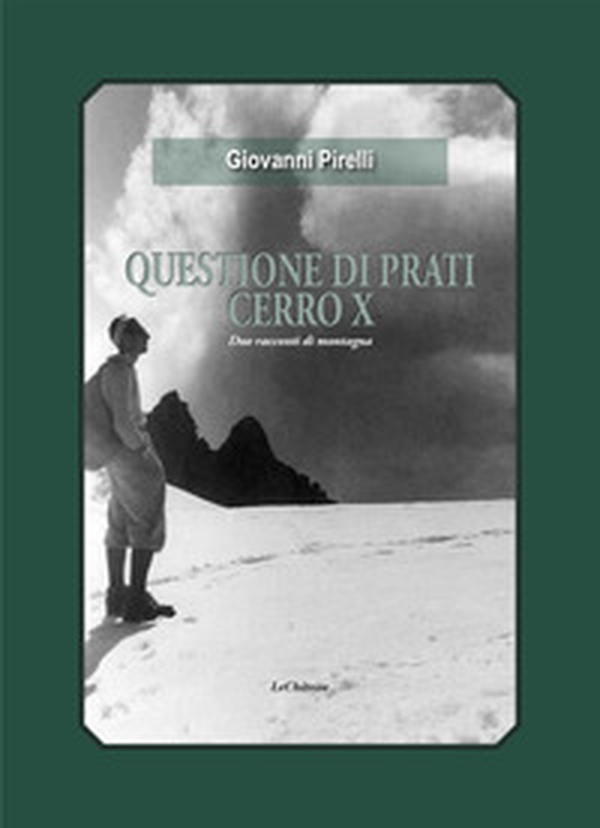 Questione di prati. Cerro X. Due racconti di montagna - Librerie.coop Questione di prati. Cerro X. Due racconti di montagna - Librerie.coop