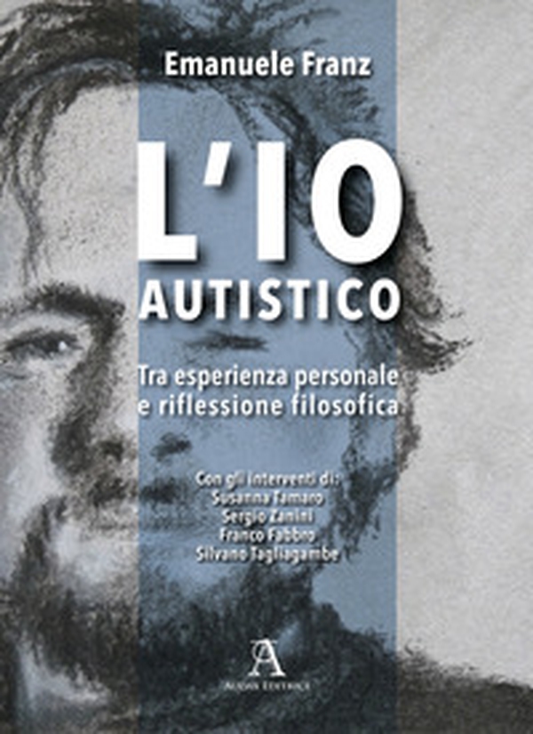 L'Io autistico. Tra esperienza personale e riflessione filosofica - Librerie.coop L'Io autistico. Tra esperienza personale e riflessione filosofica - Librerie.coop