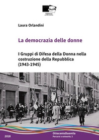 La democrazia delle donne. I Gruppi di Difesa della Donna nella costruzione della Repubblica (1943-1945) - Librerie.coop