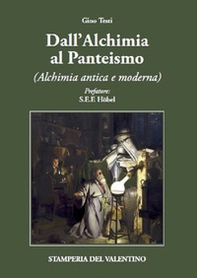 Dall'alchimia al panteismo. Alchimia antica e moderna - Librerie.coop