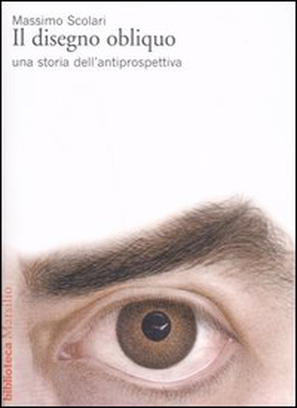 Il disegno obliquo. Una storia dell'antiprospettiva - Librerie.coop Il disegno obliquo. Una storia dell'antiprospettiva - Librerie.coop