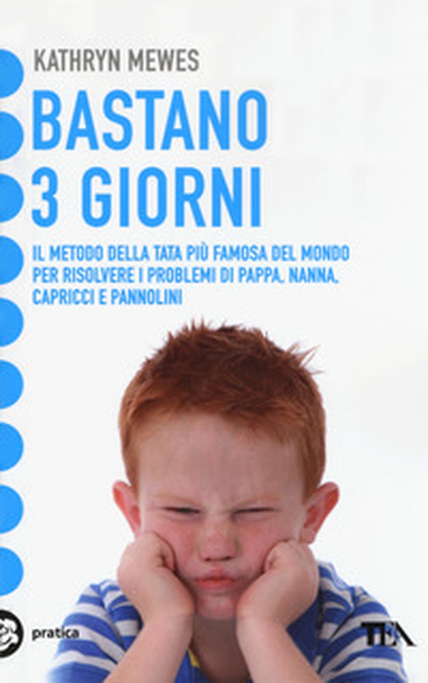 Bastano 3 giorni. Il metodo della tata più famosa del mondo per risolvere i problemi di pappa, nanna, capricci e pannolini - Librerie.coop Bastano 3 giorni. Il metodo della tata più famosa del mondo per risolvere i problemi di pappa, nanna, capricci e pannolini - Librerie.coop