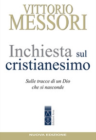 Inchiesta sul Cristianesimo. Sulle tracce di un Dio che si nasconde - Librerie.coop Inchiesta sul Cristianesimo. Sulle tracce di un Dio che si nasconde - Librerie.coop