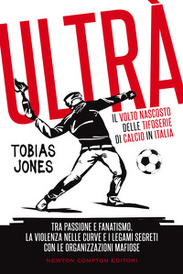 Ultrà. Il volto nascosto delle tifoserie di calcio in Italia - Librerie.coop Ultrà. Il volto nascosto delle tifoserie di calcio in Italia - Librerie.coop