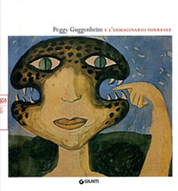 Peggy Guggenheim e l'immaginario surreale - Librerie.coop Peggy Guggenheim e l'immaginario surreale - Librerie.coop