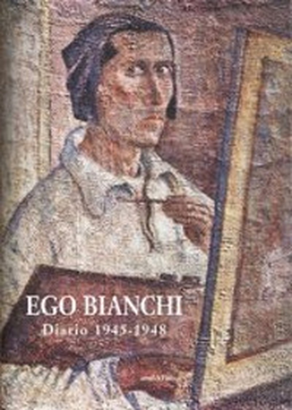 Ego Bianchi. Diario 1945-1948 - Librerie.coop Ego Bianchi. Diario 1945-1948 - Librerie.coop