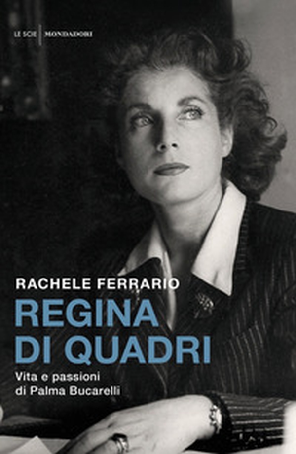 Regina di quadri. Vita e passioni di Palma Bucarelli - Librerie.coop Regina di quadri. Vita e passioni di Palma Bucarelli - Librerie.coop