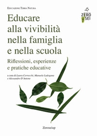 Educare alla vivibilità nella famiglia e nella scuola. Riflessioni, esperienze e pratiche educative - Librerie.coop