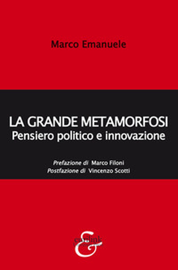 La grande metamorfosi. Pensiero politico e innovazione - Librerie.coop La grande metamorfosi. Pensiero politico e innovazione - Librerie.coop
