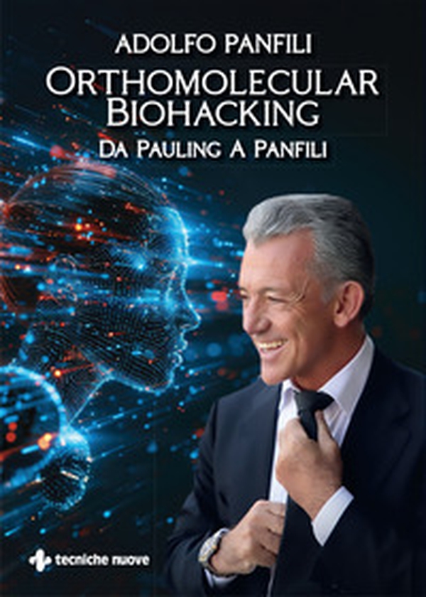 Orthomolecular biohacking. Da Pauling a Panfili - Librerie.coop Orthomolecular biohacking. Da Pauling a Panfili - Librerie.coop