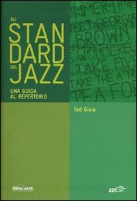 Gli standard del jazz. Una guida al repertorio - Librerie.coop Gli standard del jazz. Una guida al repertorio - Librerie.coop