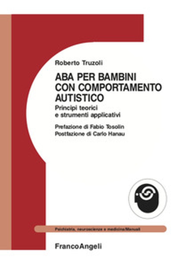 ABA per bambini con comportamento autistico. Principi teorici e strumenti applicativi - Librerie.coop ABA per bambini con comportamento autistico. Principi teorici e strumenti applicativi - Librerie.coop