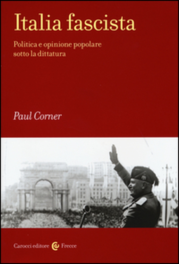 Italia fascista. Politica e opinione popolare sotto la dittatura - Librerie.coop Italia fascista. Politica e opinione popolare sotto la dittatura - Librerie.coop