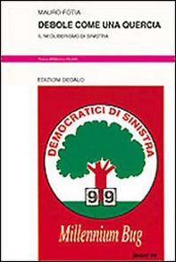Debole come una quercia. Il neoliberismo di Sinistra - Librerie.coop