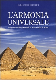 L'armonia universale. Scoperte nelle piramidi le meraviglie Maat - Librerie.coop