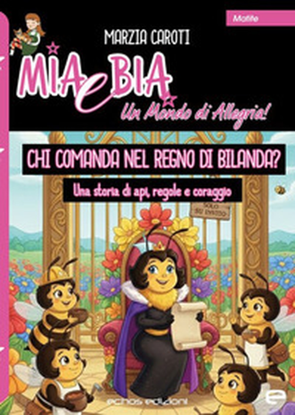 Chi comanda nel regno di Bilanda? Una storia di api, regole e coraggio - Librerie.coop