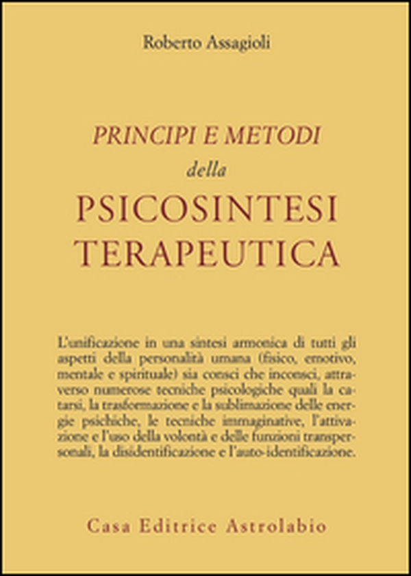 Principi e metodi della psicosintesi terapeutica - Librerie.coop Principi e metodi della psicosintesi terapeutica - Librerie.coop