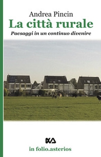 La città rurale. Paesaggi in un continuo divenire - Librerie.coop La città rurale. Paesaggi in un continuo divenire - Librerie.coop