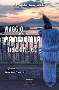 Viaggio nella pandemia. La sfida di Pulcinella - Librerie.coop Viaggio nella pandemia. La sfida di Pulcinella - Librerie.coop