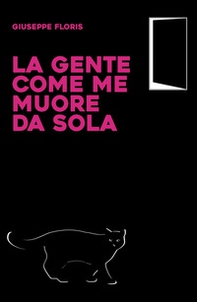 La gente come me muore da sola - Librerie.coop