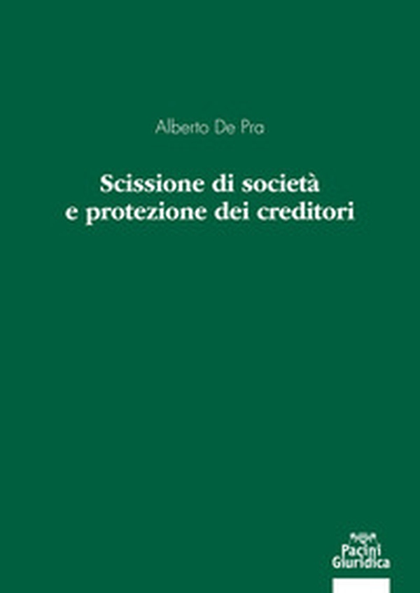 Scissione di società e protezione dei creditori - Librerie.coop Scissione di società e protezione dei creditori - Librerie.coop