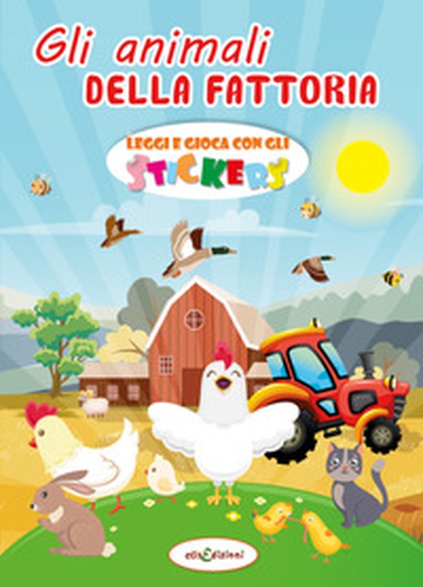 Gli animali della fattoria. Leggi e gioca con gli stickers - Librerie.coop Gli animali della fattoria. Leggi e gioca con gli stickers - Librerie.coop