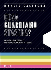 Cosa guardiamo stasera? La guida a film e serie TV del vostro filmadvisor di fiducia - Librerie.coop