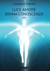 Luce amore divina conoscenza - Librerie.coop