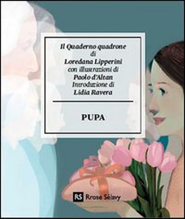 Pupa. Il quaderno quadrone di Loredana Lipperini - Librerie.coop Pupa. Il quaderno quadrone di Loredana Lipperini - Librerie.coop