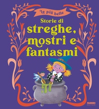 Le più belle storie di streghe, mostri e fantasmi - Librerie.coop