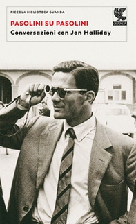 Pasolini su Pasolini. Conversazioni con Jon Halliday - Librerie.coop
