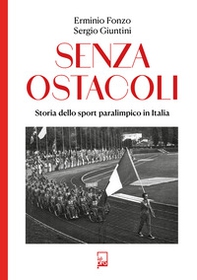Senza ostacoli. Storie dello sport paralimpico in Italia - Librerie.coop Senza ostacoli. Storie dello sport paralimpico in Italia - Librerie.coop