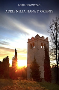 Adele nella piana d'oriente - Librerie.coop