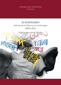 XI Seminario della Scuola di Dottorato in Archeologia. (SSDA 2024) - Librerie.coop