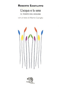 L'acqua e la sete. Il tempo del dolore - Librerie.coop L'acqua e la sete. Il tempo del dolore - Librerie.coop