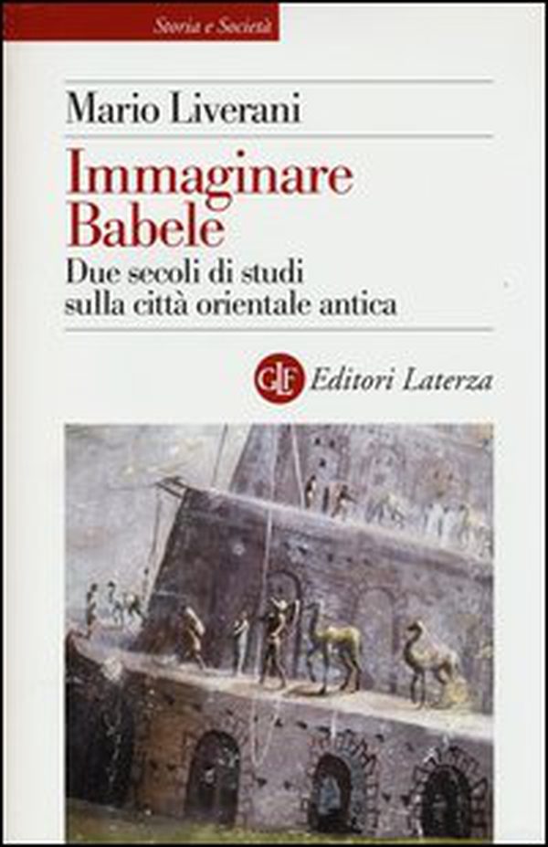 Immaginare Babele. Due secoli di studi sulla città orientale antica - Librerie.coop Immaginare Babele. Due secoli di studi sulla città orientale antica - Librerie.coop