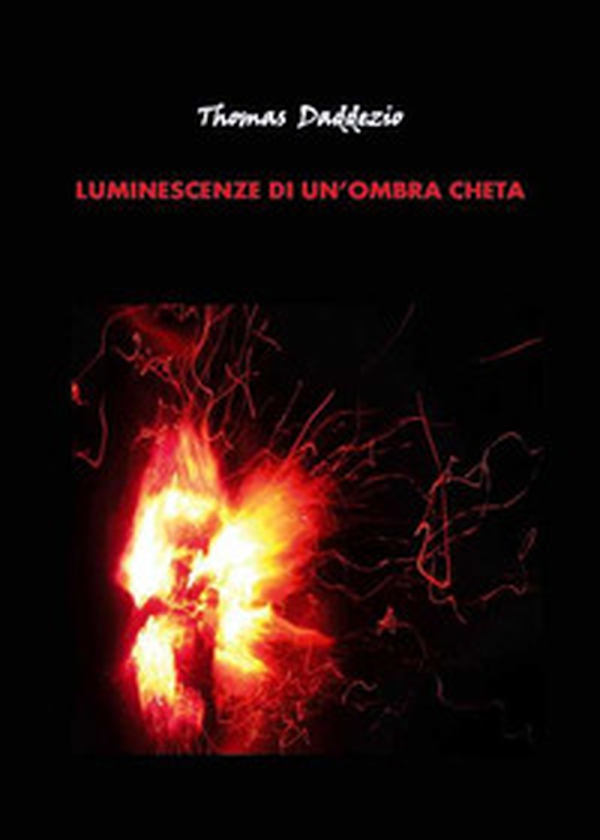 Luminescenze di un'ombra cheta - Librerie.coop Luminescenze di un'ombra cheta - Librerie.coop