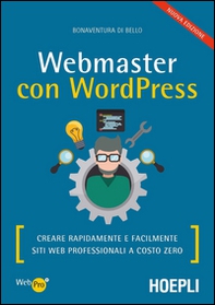 Webmaster con WordPress. Creare rapidamente e facilmente siti web professionali a costo zero - Librerie.coop