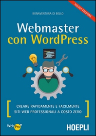 Webmaster con WordPress. Creare rapidamente e facilmente siti web professionali a costo zero - Librerie.coop Webmaster con WordPress. Creare rapidamente e facilmente siti web professionali a costo zero - Librerie.coop