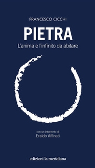 Pietra. L'anima e l'infinito da abitare - Librerie.coop