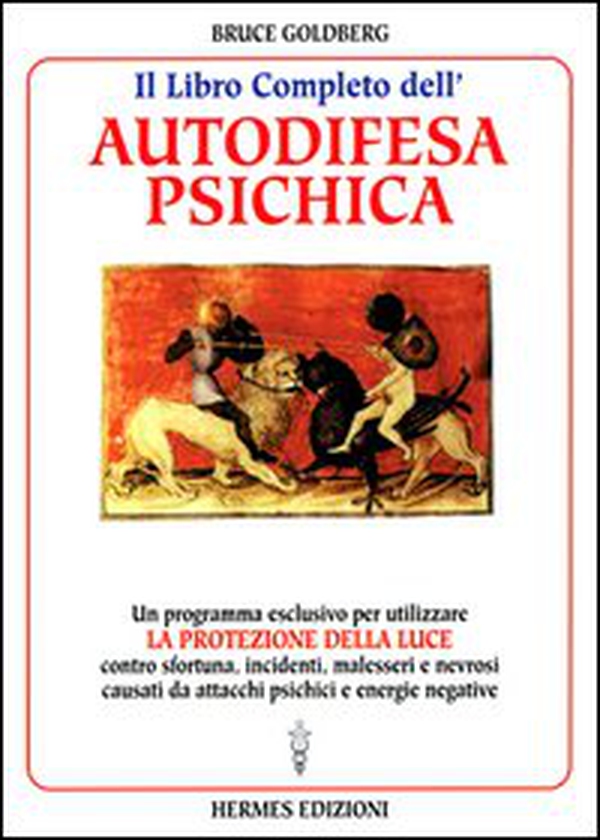 Il libro completo dell'autodifesa psichica. Come utilizzare la protezione della luce - Librerie.coop Il libro completo dell'autodifesa psichica. Come utilizzare la protezione della luce - Librerie.coop