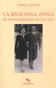 La bisnonna Anna. Ricordi memorabili di una vita - Librerie.coop La bisnonna Anna. Ricordi memorabili di una vita - Librerie.coop