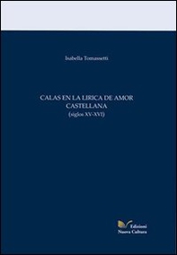 Calas en la lirica de amor castellana (siglos XV-XVI) - Librerie.coop
