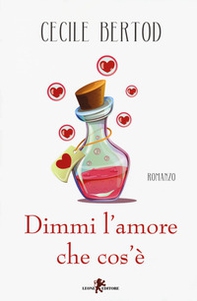 Dimmi l'amore che cos'è - Librerie.coop
