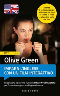Olive Green. Impara l'inglese con un film. Livello base - Librerie.coop
